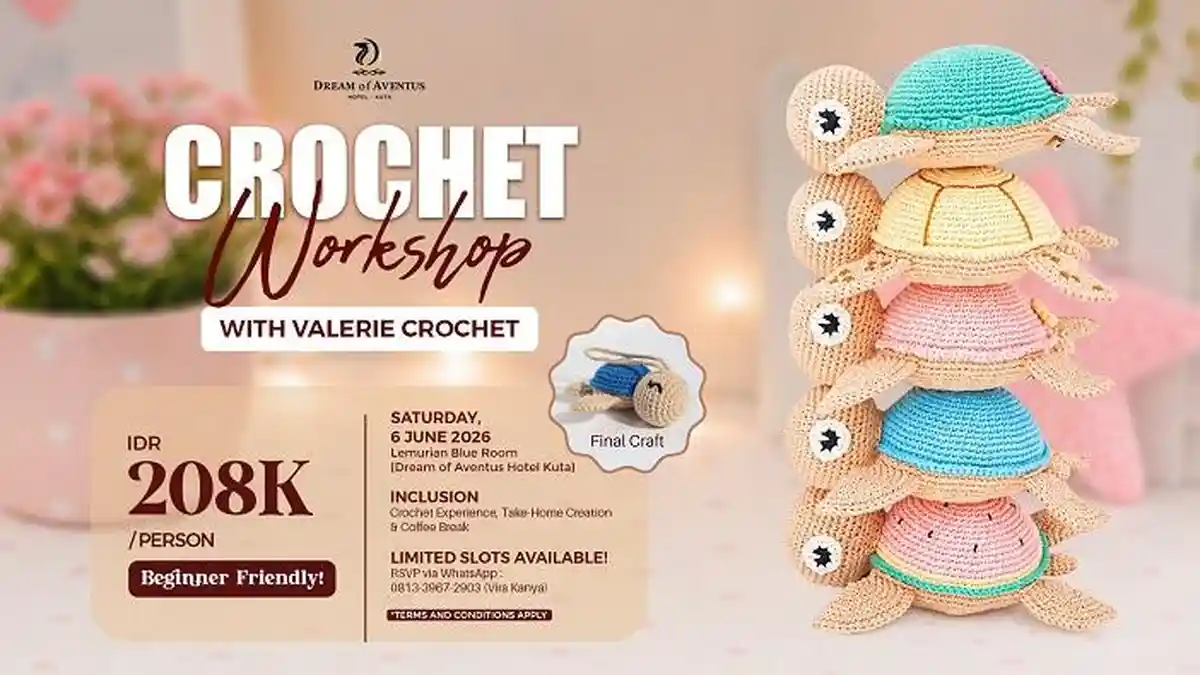 Dream of Aventus Hotel Kuta Hadirkan Crochet Workshop  Semi Private yang Beginner Friendly