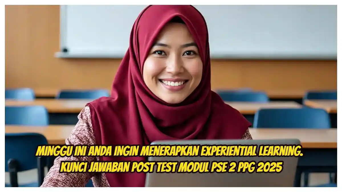 Minggu Ini Anda Ingin Menerapkan Experiential Learning. Kunci Jawaban ...