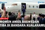 Anies-Baswedan-tiba-di-Bandara-Kualanamu-Deliserdang_.jpg