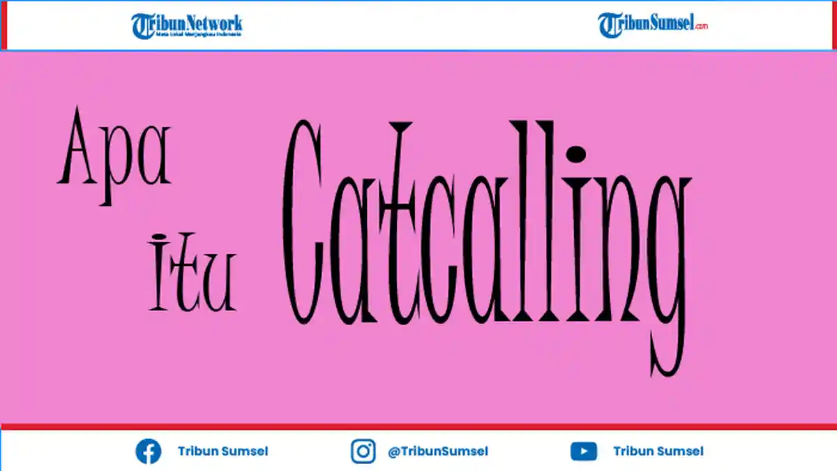 Apa Itu Catcalling? Sering Dialami Oleh Kaum Hawa, Dampaknya Bisa Membuat Trauma