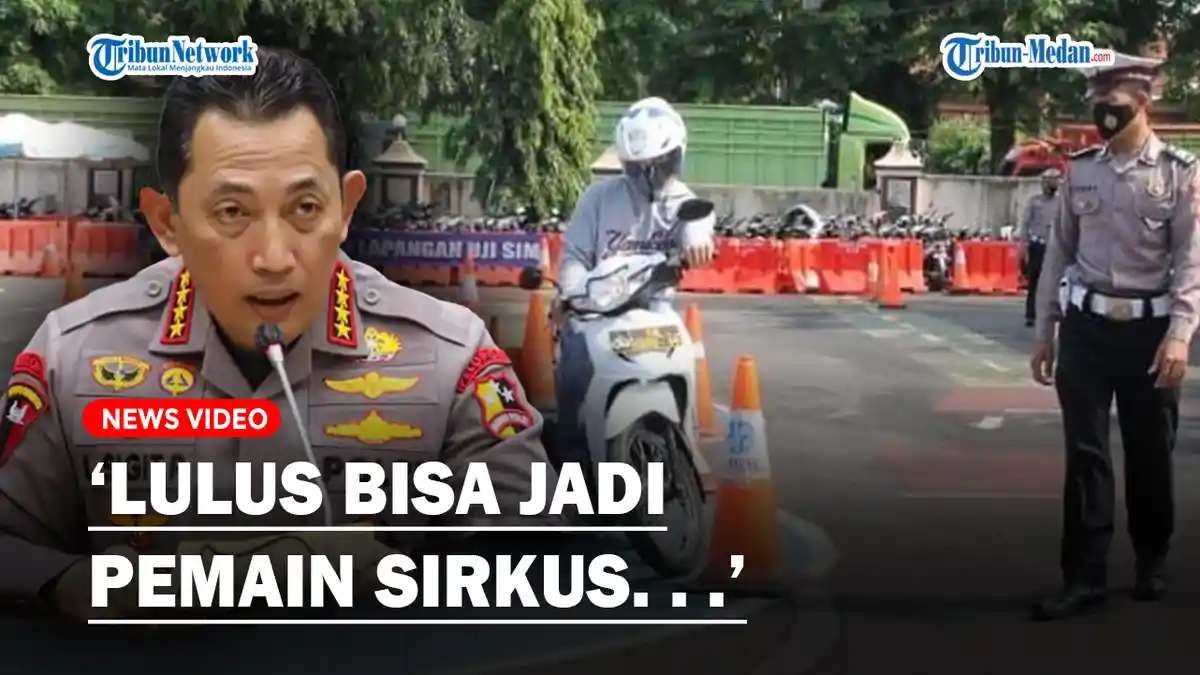 Lulus Jadi Pemain Sirkus, Kapolri Kritik Ujian SIM C, Praktik Angka 8 dan Zig-zag Tak Masuk Akal