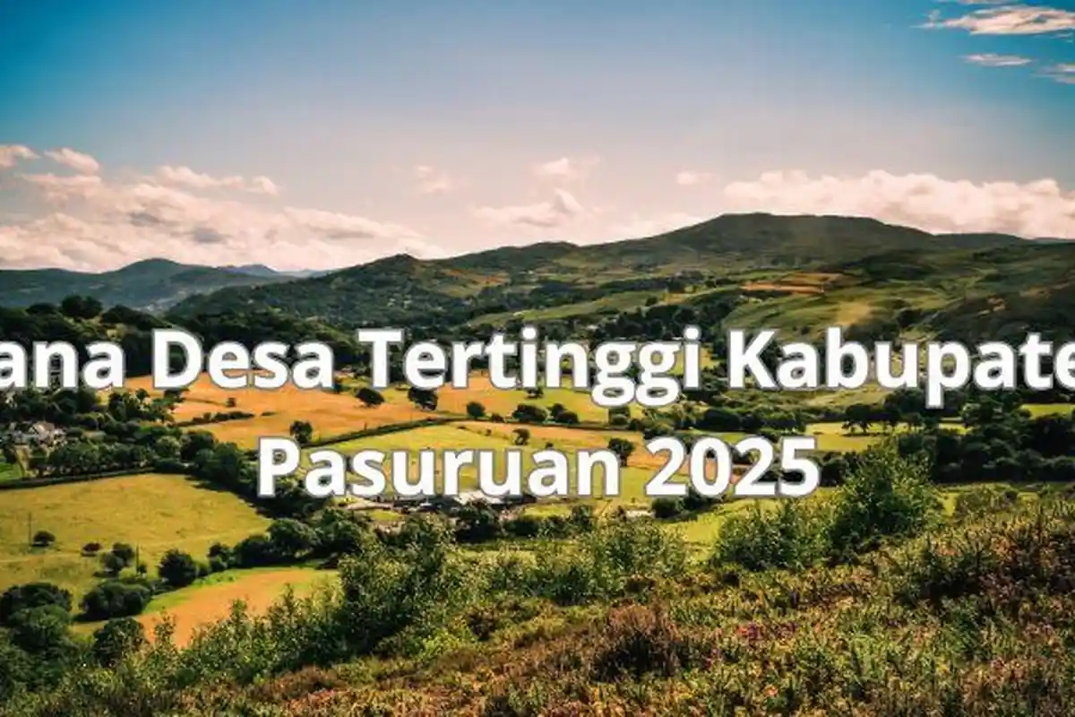Inilah 17 Desa di Kabupaten Pasuruan Jawa Timur Dapat Dana Desa 2025 Tertinggi Capai Rp 2 M