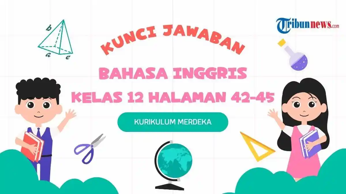 Kunci Jawaban Bahasa Inggris Kelas 12 Halaman 42-45 Kurikulum Merdeka, Assesment: Reading