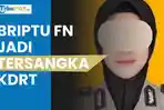 Alasan Polda Jatim Tak Ungkap Masalah Rumah Tangga Briptu FN, Dijerat Pasal KDRT usai Bakar Suami