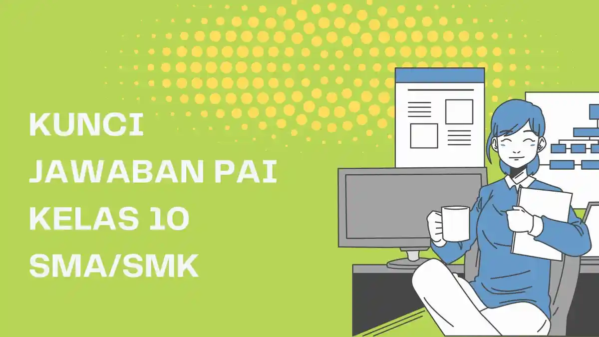 Kunci Jawaban PAI Kelas 10 Halaman 232 : Soal Pilihan Ganda