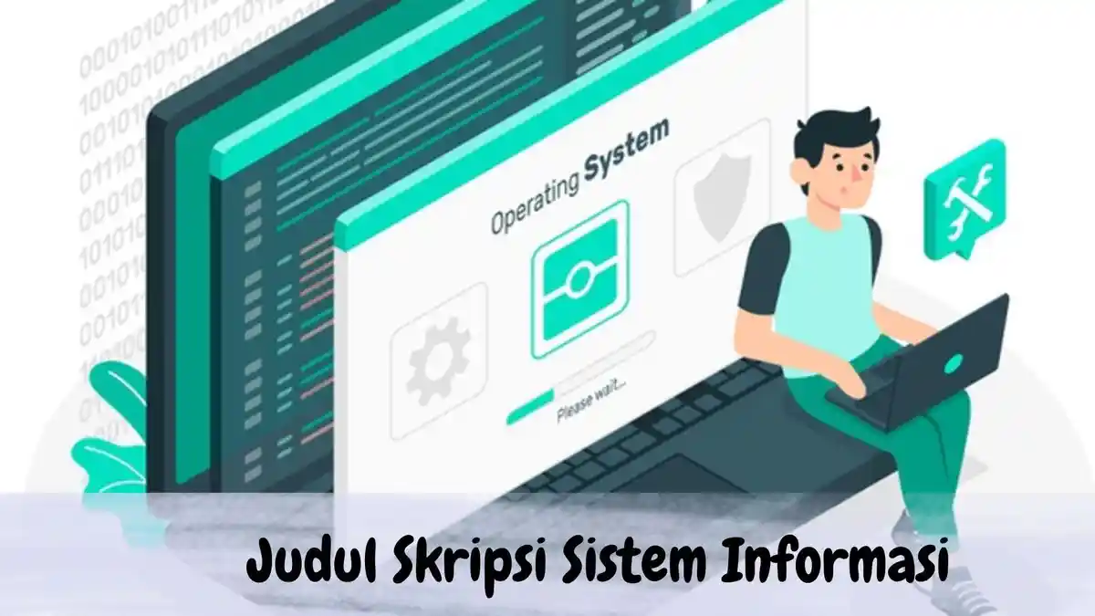 120 Contoh Judul Skripsi Sistem Informasi dari Berbagai Bidang Dilengkapi Metode Penelitian