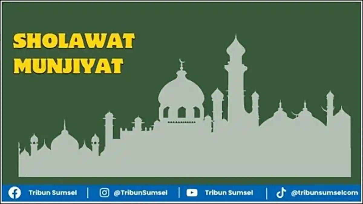 Sholawat Munjiyat Bacaan Lafal Arab, Latin dan Artinya, Dibaca Sebagai Doa Meminta Keselamatan
