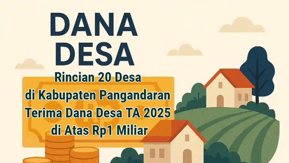 Total Dana Desa 2025 Kabupaten Pangandaran Rp98 M, Ini Rincian 20 Desa ...