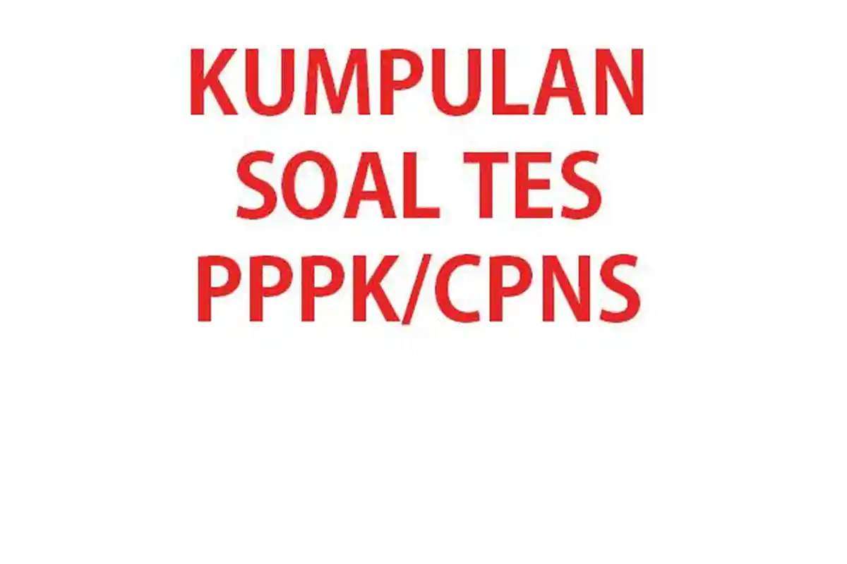 CONTOH Soal Tes PPPK/CPNS Guru IPS Terbaru Tahun 2024-2025 Lengkap Kunci Jawaban Soal PPPK/CPNS