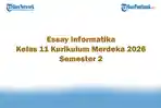 Soal Jawaban 47 Essay Informatika Kelas 11 Kurikulum Merdeka 2026 Semester 2