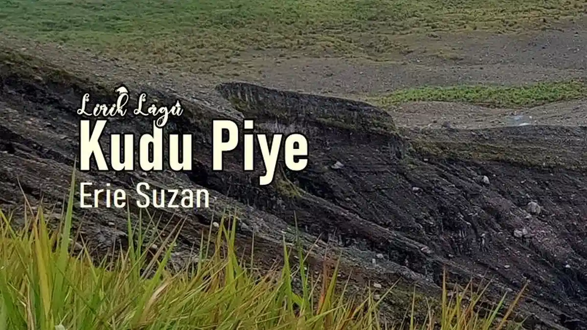 Lirik Lagu Kudu Piye - Erie Suzan