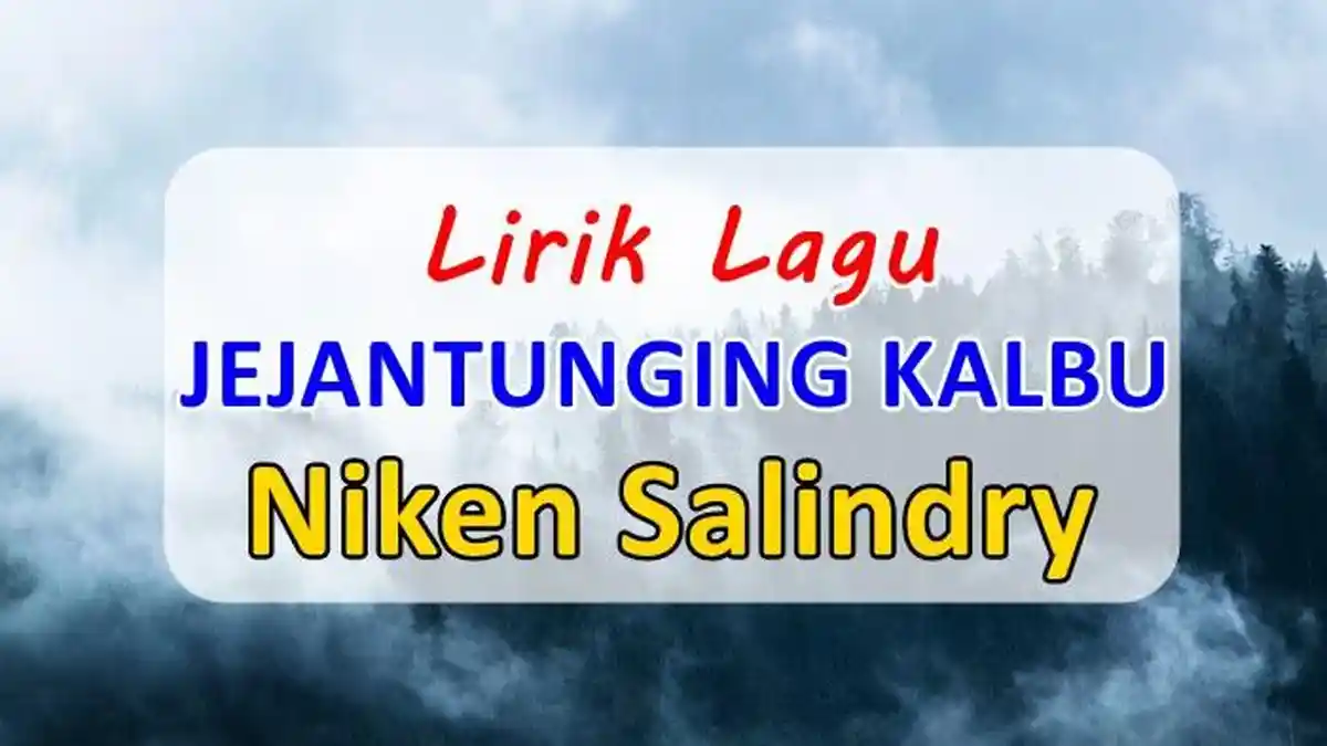 Lirik Lagu Jejantunging Kalbu - Niken Salindry