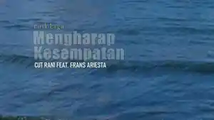 Lirik-Lagu-Mengharap-Kesempatan-Cut-Rani-Frans-Ariesta.jpg