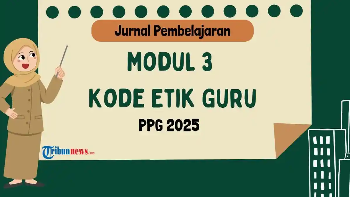 3 Contoh Jurnal Modul 3 PPG 2025 Kode Etik Guru yang Cepat Divalidasi