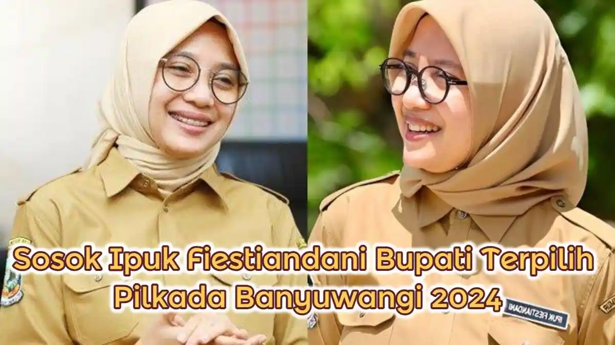 Sosok Ipuk Fiestiandani Bupati Terpilih Pilkada Banyuwangi 2024, Pernah ...