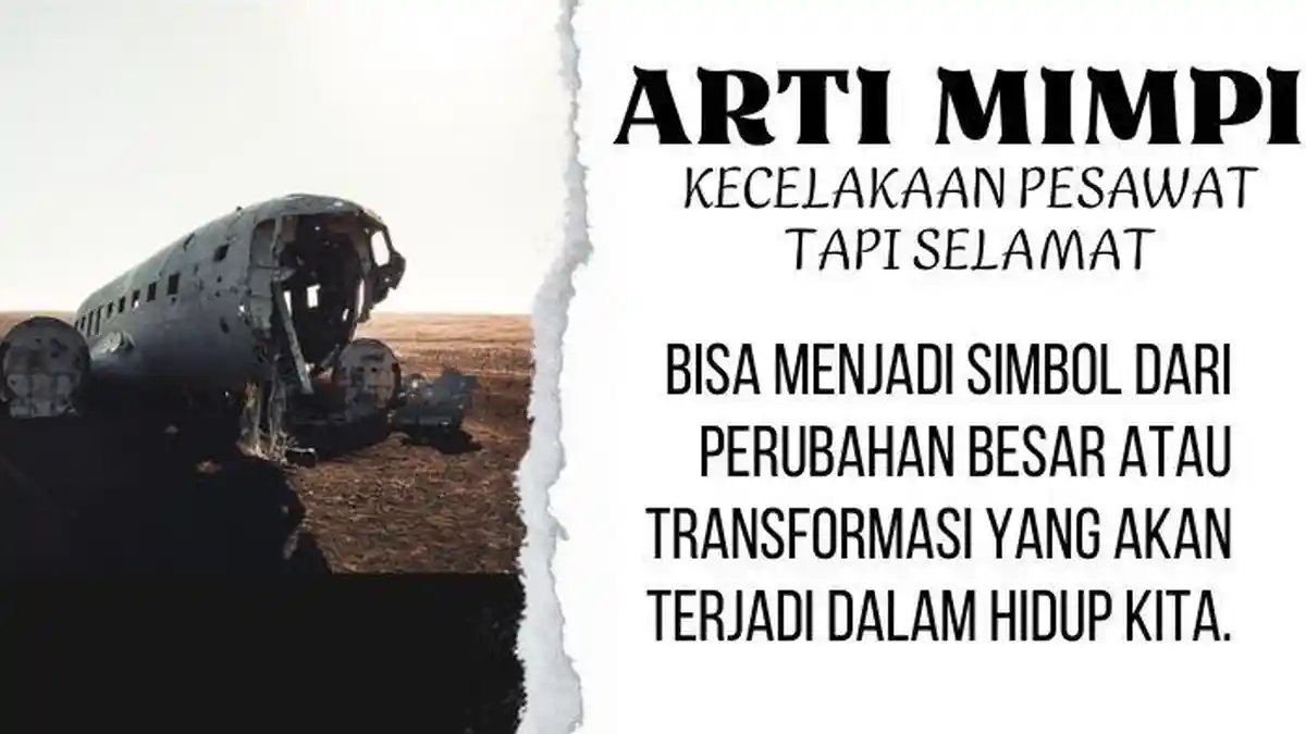Jangan Risau! Ini Arti Mimpi Kecelakaan Pesawat Namun Selamat Menurut Psikolog