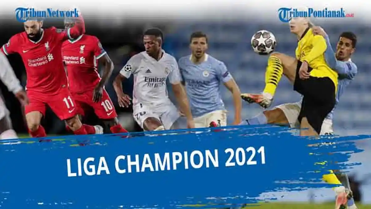 DAFTAR Juara UCL dan Tim yang Lolos Semifinal Liga Champion 2021 Madrid, Dortmund Menyusul ?
