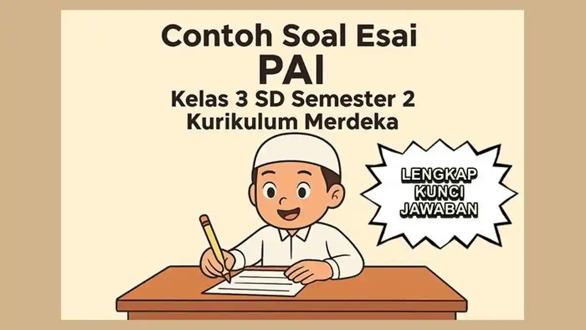 Contoh Soal Esai PAI Kelas 3 SD Semester 2 Kurikulum Merdeka Lengkap dengan Kunci Jawaban