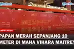 Papan-Merah-Sepanjang-10-Meter-di-Maha-Vihara-Maitreyaa.jpg