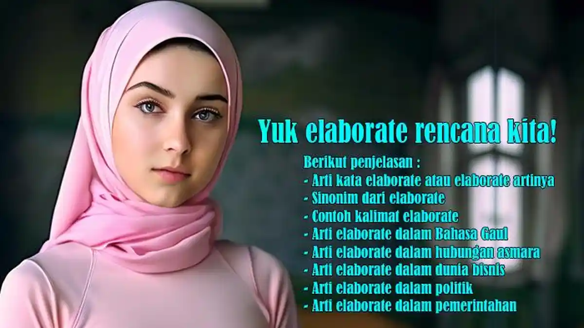 Arti Kata Elaborate atau Elaborate Artinya dan Arti Elaborate dalam ...