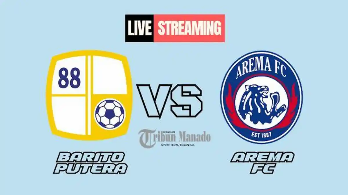 SEDANG BERLANGSUNG Live Streaming Barito Putera vs Arema FC, Klik Link Nonton Disini