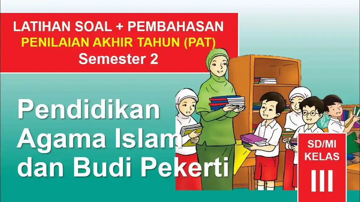 40 Soal PAI Agama Islam Kelas 2 SD Semester 2 Kurikulum Merdeka, Kunci Jawaban UAS Tahun 2024