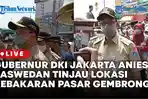 Gubernur-DKI-Jakarta-Anies-Baswedan-Meninjau-Kebakaran-di-Pasar-Gembrong.jpg