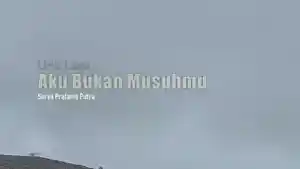 Lirik-Lagu-Aku-Bukan-Musuhmu-Surya-Pratama-Putra.jpg