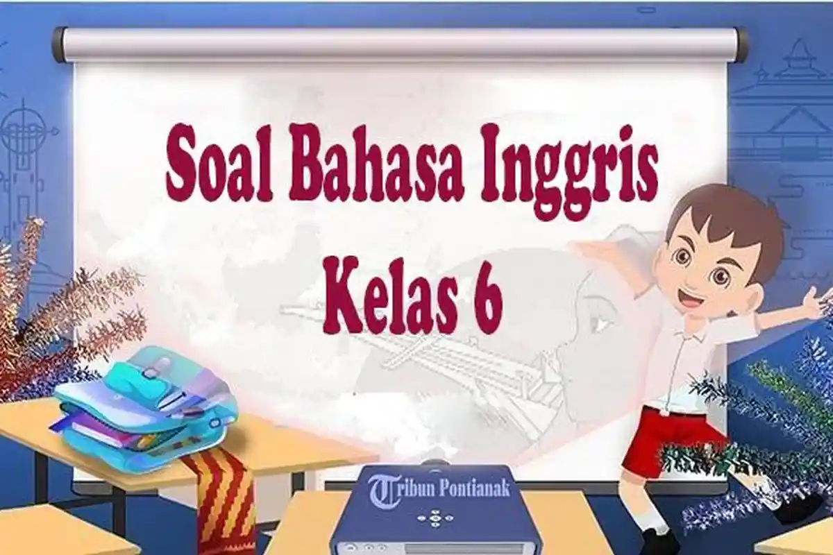 JAWABAN Soal UTS Bahasa Inggris Kelas 6 Kurikulum Merdeka Latihan Hadapi Ujian Sekolah Semester 1