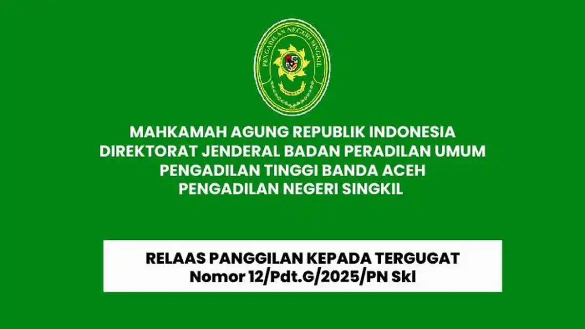 Pengadilan Negeri Singkil Umumkan Panggilan Tergugat CV Benua Sawita Agri