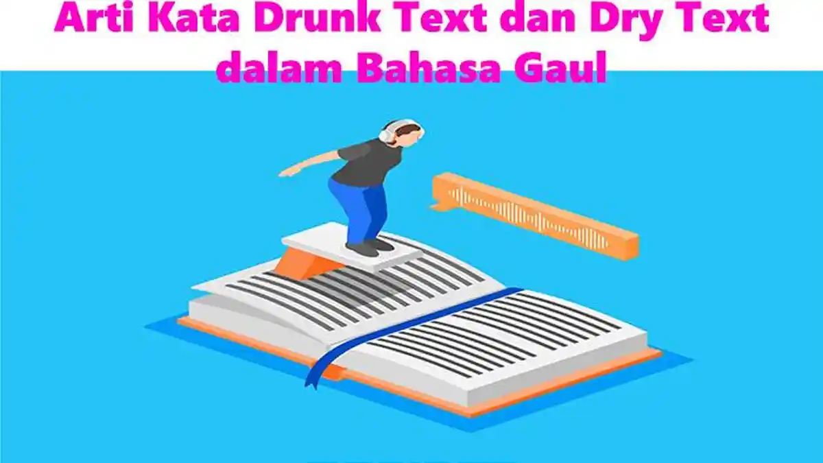 Arti Kata Drunk Text dan Dry Text dalam Bahasa Gaul yang Viral dan Trending