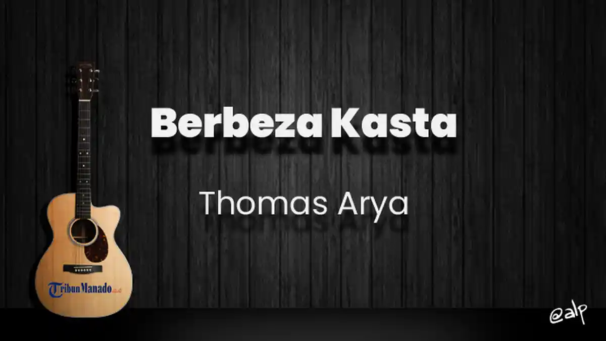 Chord Berbeza Kasta - Thomas Arya, Kunci Gitar Dasar C, Lirik Lagu Haruskah Berakhir sampai di Sini