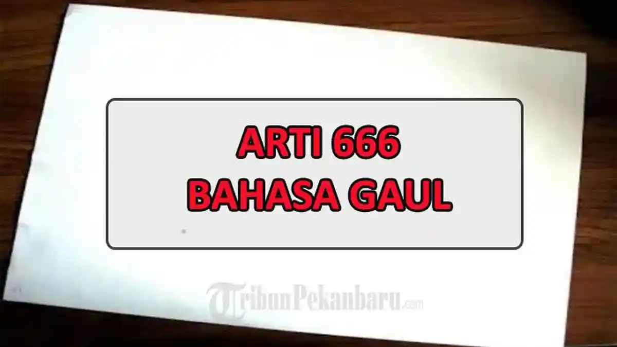 Arti 666 Bahasa Gaul, Ada 4 Arti Kode 666 Dalam Bahasa Viral Tiktok