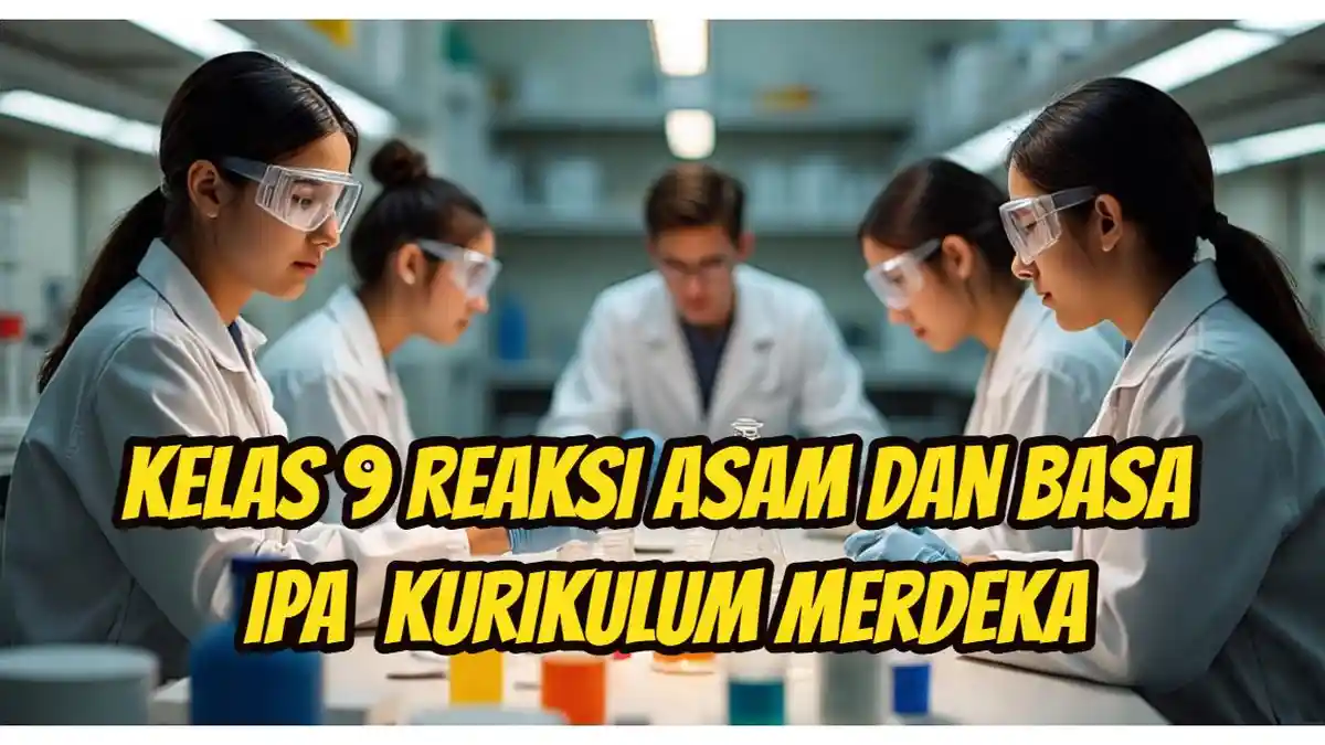 Kunci Jawaban Reaksi Asam dan Basa IPA Kelas 9: Uji Pemahaman Bab 5 Kurikulum Merdeka.