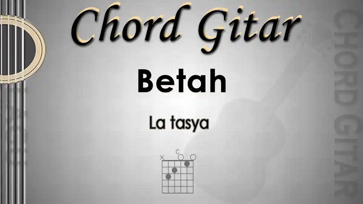Chord Gitar Lagu Betah - La tasya - Kunci C