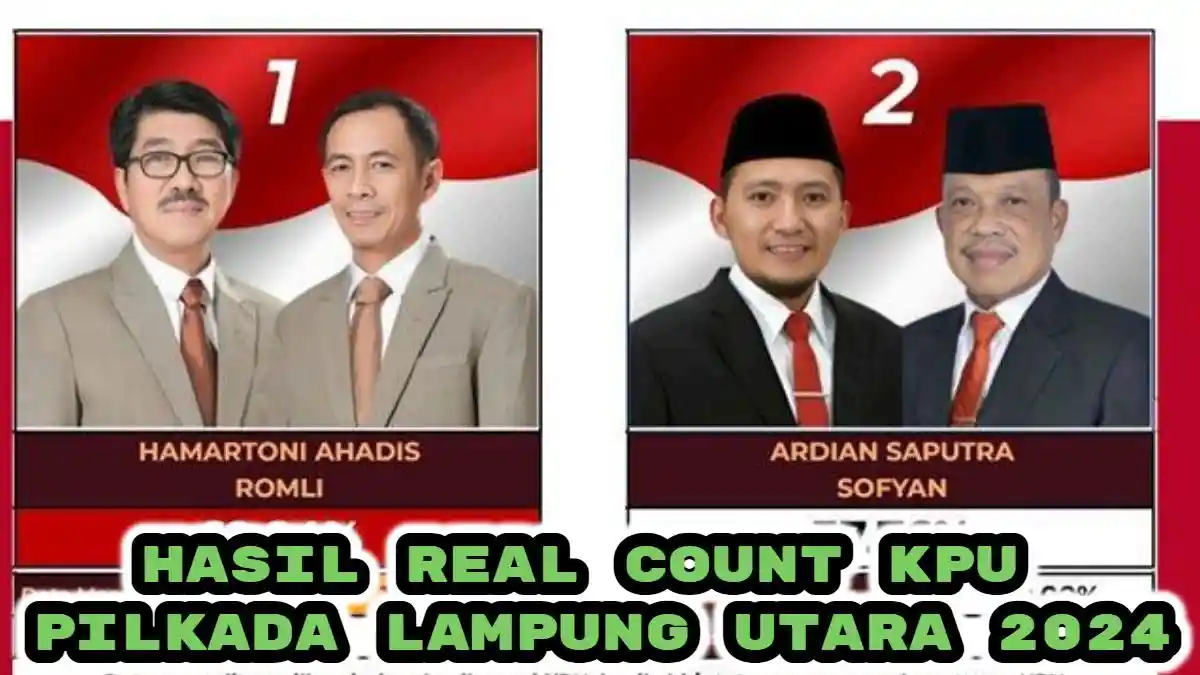 Hasil Real Count KPU Pilkada Lampung Utara 2024, Ahadis-Romli vs Ardian-Sofyan, Cek Perolehan Suara