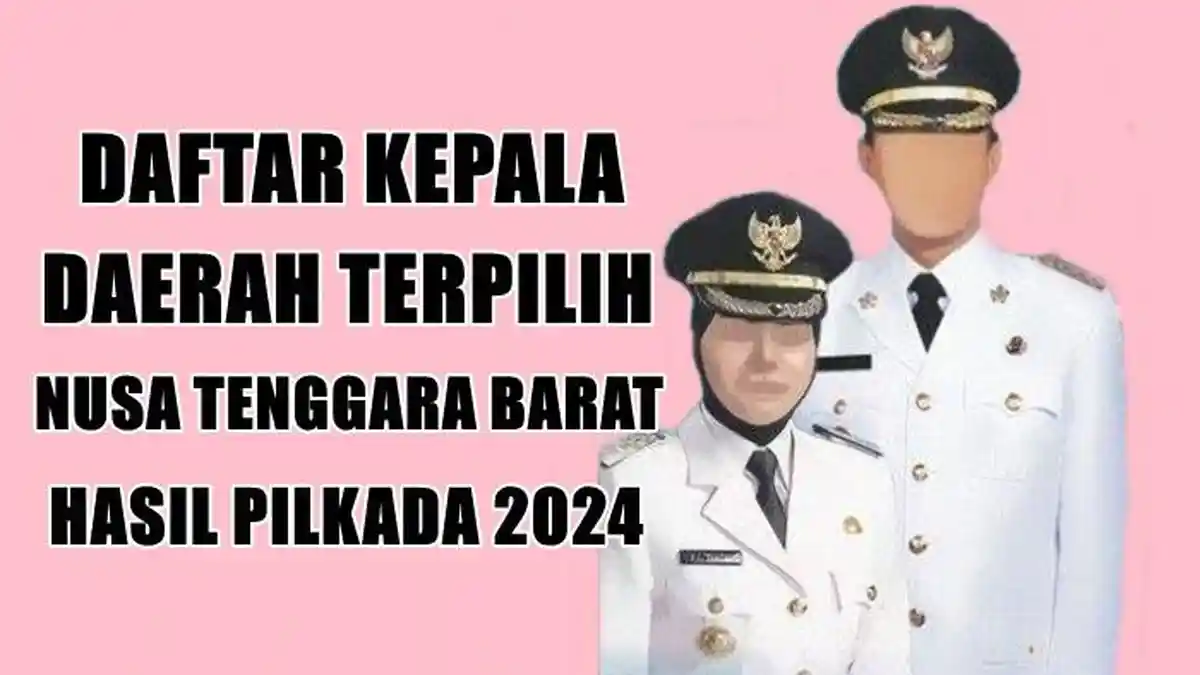 Daftar Nama Kepala Daerah Terpilih se-Nusa Tenggara Barat Hasil Pilkada 2024