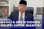 Sosok-Heri-Gunawan-Anggota-DPR-RI-Diduga-Korupsi-dan-Beri-Uang-ke-Wanita.jpg
