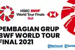 hasil-drawing-hsbc-bwf-world-tour-finals-2021-marcuskevin-masuk-grup-berat.jpg