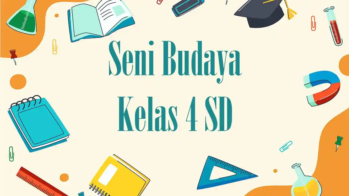 45 Contoh Soal SAT Seni Budaya Kelas 4 SD 2026 Lengkap Kunci Jawaban