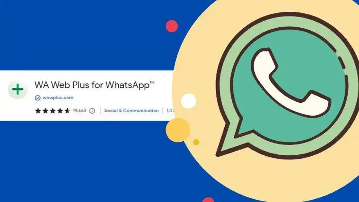 8 Fungsi WA Web Plus di WhatsApp Web, Bisa Download Status WhatsApp dan Kunci WA dengan Password