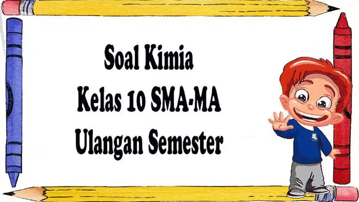 45 Soal Kimia Kelas 10 Semester 1 Kurikulum Merdeka Latihan Deep Learning untuk Ujian
