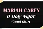 Chord-Gitar-O-Holy-Night-Mariah-Carey-Kunci-Gitar-C.jpg
