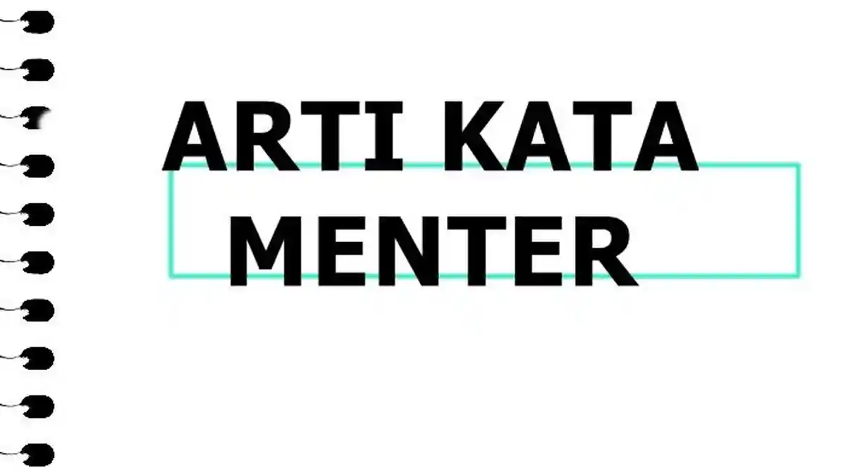 Arti Menter Bahasa Gaul yang Viral di Tiktok, Ini Penjelasan Lengkapnya