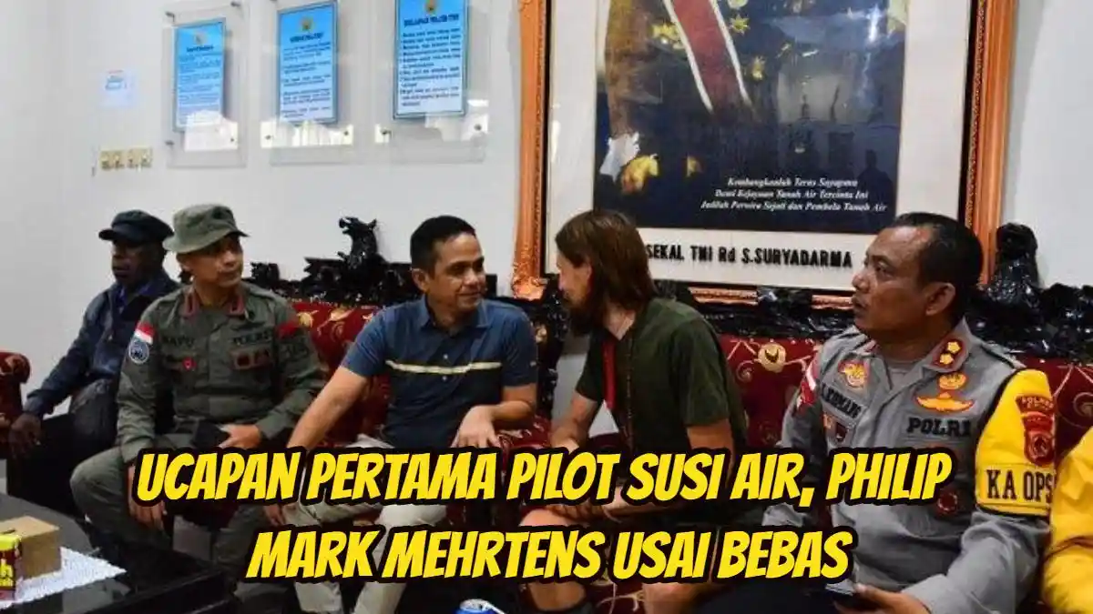 Ucapan Pertama Pilot Susi Air, Philip Mark Mehrtens Usai Bebas, Tidak Sabar Bertemu Keluarga