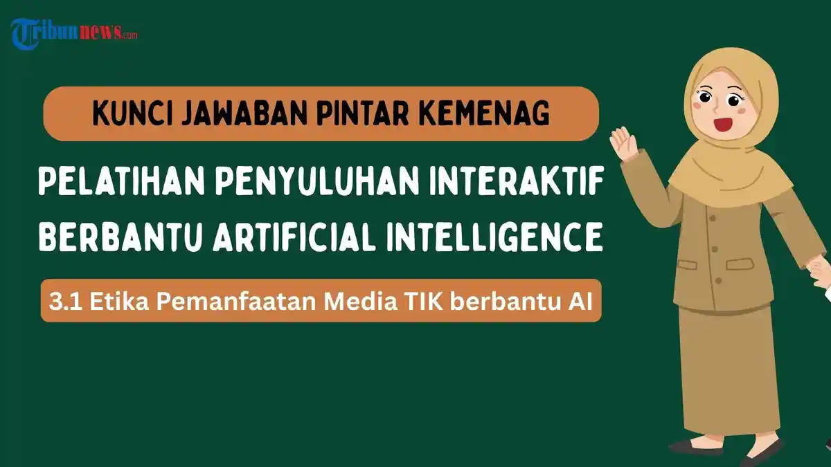 Kunci Jawaban Modul 3.1 Etika Pemanfaatan Media TIK Berbantu AI PINTAR Kemenag