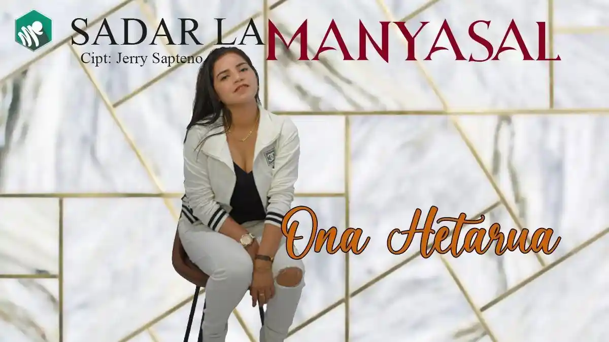 Chord Lagu Ambon Sadar La Manyasal - Ona Hetharua: Abang Jang Taruh Hati Ini Su Ada yang Miliki