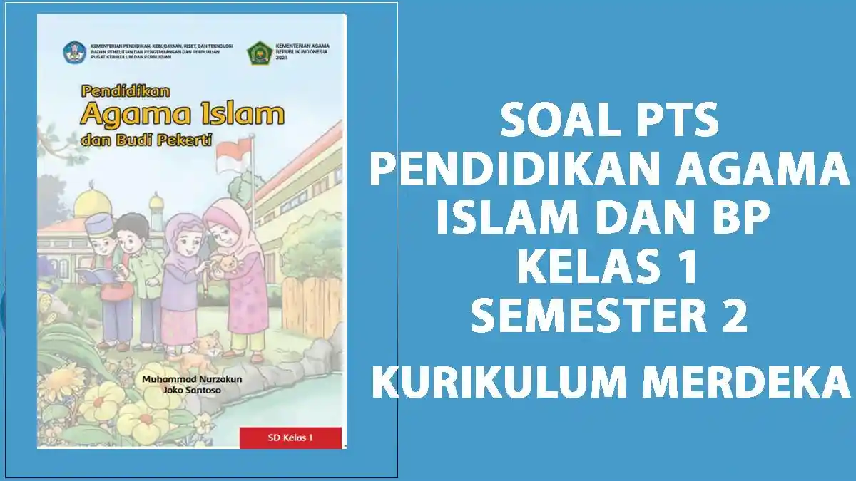25 Soal PTS Agama Islam Kelas 1 Semeter 2 2025 Kurikulum Merdeka dan Kunci Jawaban