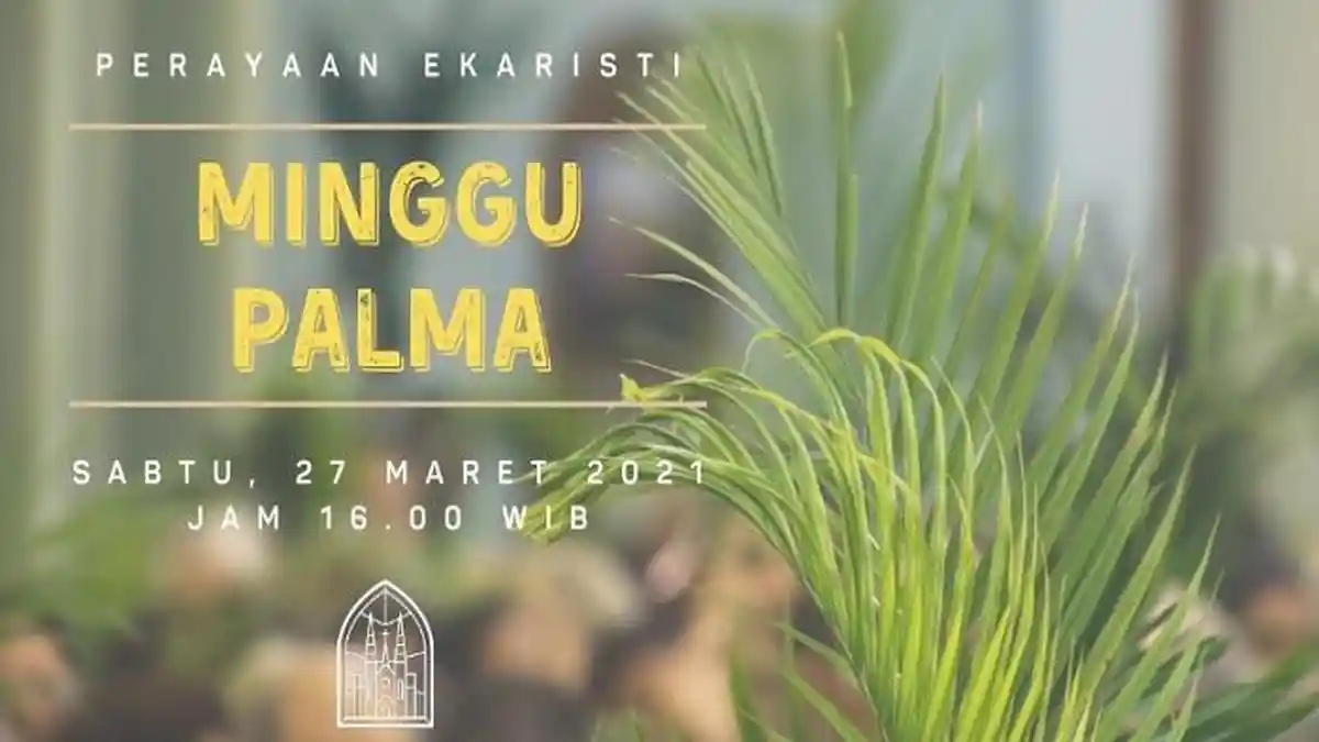 Jadwal Live Misa Sabtu Minggu 27-28 Maret 2021, Perayaan Minggu Palma Akses di Sini