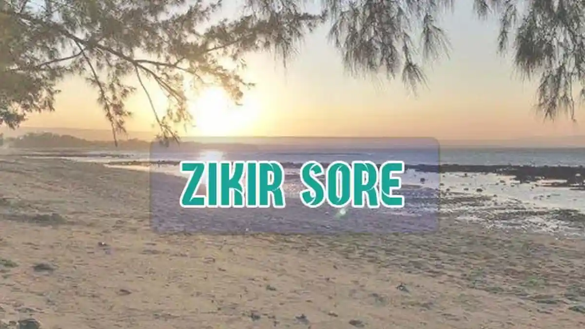 Amalkan Zikir Ini di Sore Hari, Dibaca 100 Kali Sebelum Matahari Terbenam